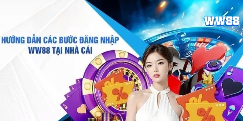 Chi tiết các bước đăng nhập WW88 đơn giản và dễ dàng