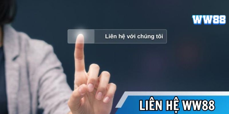 Đôi nét tổng quan về các hình thức liên hệ nhà cái WW88