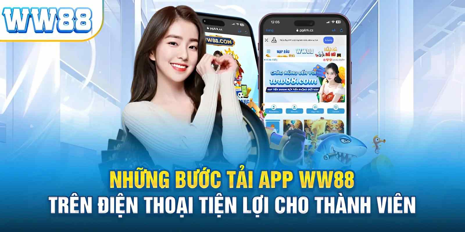 Hướng dẫn các bước tải app WW88 