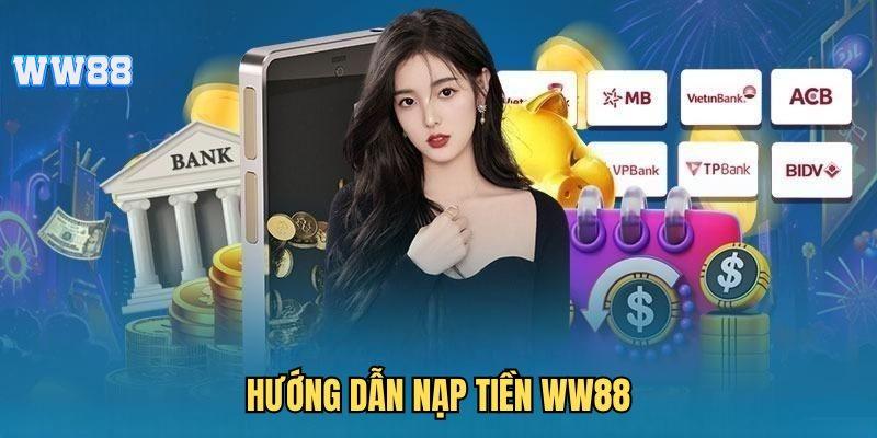 Hướng dẫn nạp tiền WW88 cho tân thủ