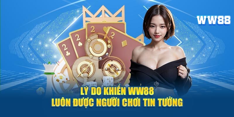 Khám phá các ưu điểm tạo nên sự nổi bật cho nhà cái WW88